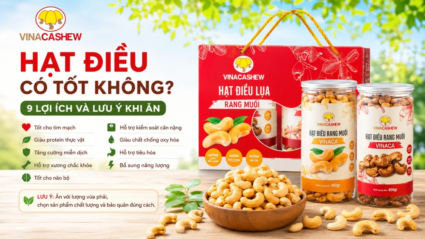 Hạt điều có tốt không? 9 lợi ích và những điều cần lưu ý khi ăn Hạt điều có tốt không