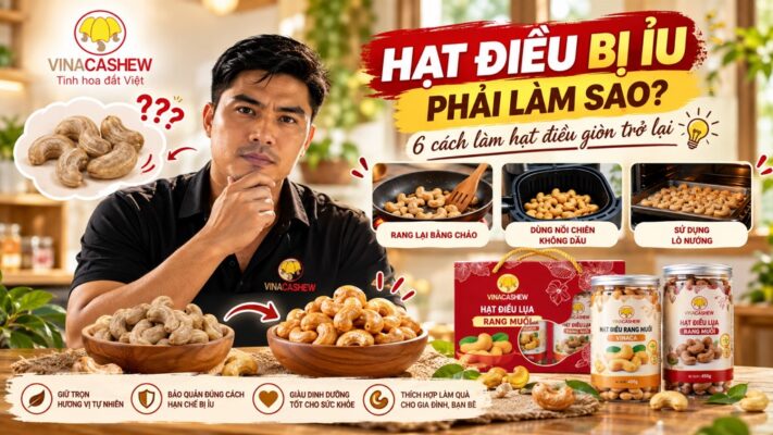 hạt điều bị ỉu phải làm sao